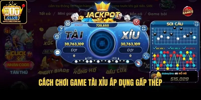 Cách chơi game Tài Xỉu áp dụng gấp thếp