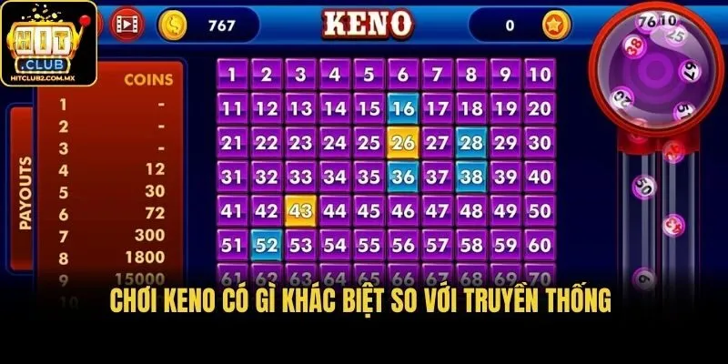 Chơi Keno có gì khác biệt so với truyền thống?
