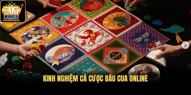 Kinh nghiệm cá cược bầu cua online