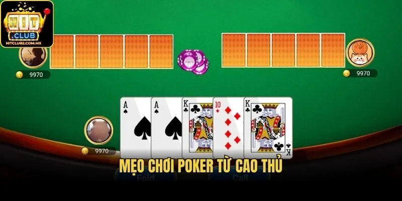 Mẹo chơi Poker từ cao thủ