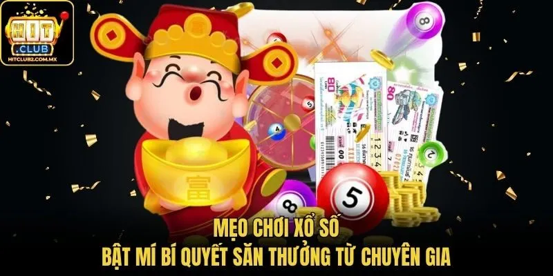 Mẹo Chơi Xổ Số - Bật Mí Bí Quyết Săn Thưởng Từ Chuyên Gia