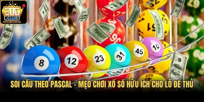 Soi cầu theo Pascal - Mẹo chơi xổ số hữu ích cho lô đề thủ