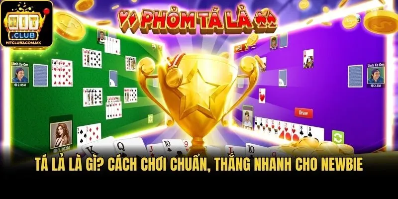 Tá Lả Là Gì? Cách Chơi Chuẩn, Thắng Nhanh Cho Newbie