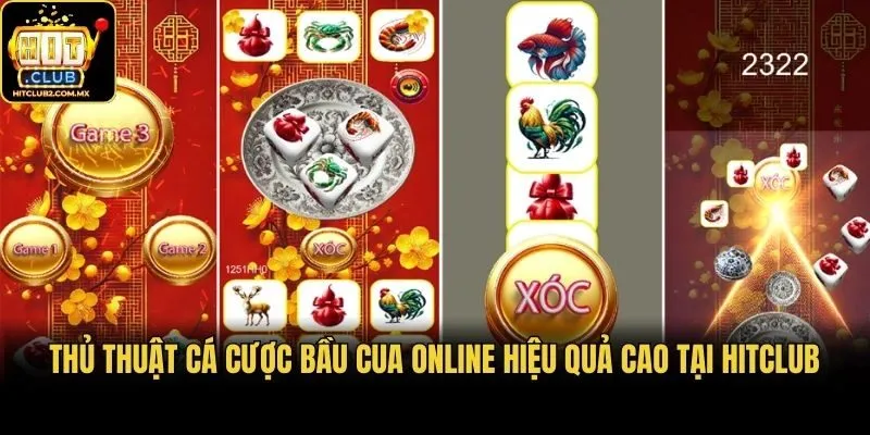 Thủ Thuật Cá Cược Bầu Cua Online Hiệu Quả Cao Tại Hitclub