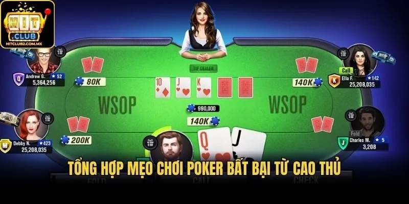 Tổng hợp mẹo chơi Poker bất bại từ cao thủ